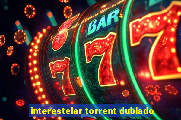 interestelar torrent dublado